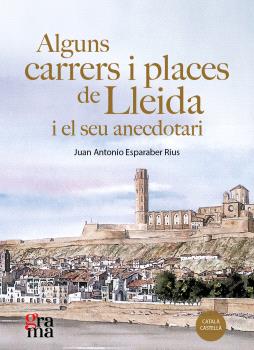 Alguns carrers i places de Lleida i el seu anecdotari